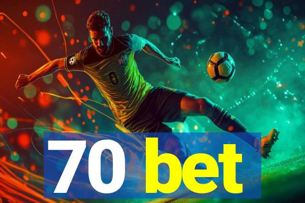 70 bet